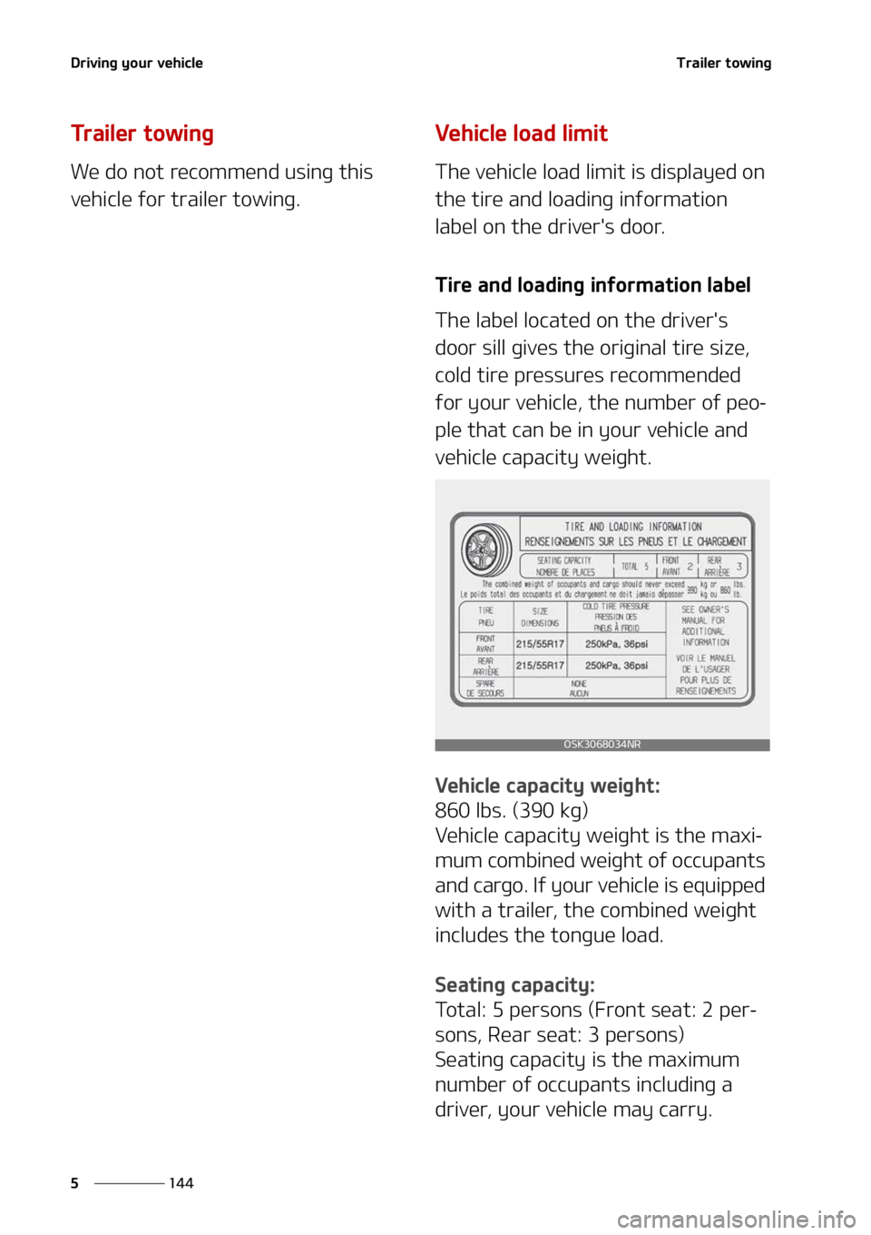 KIA SOUL 2021  Owners Manual �%�S�J�W�J�O�H��Z�P�V�S��W�F�I�J�D�M�F
���
�
�5�S�B�J�M�F�S��U�P�X�J�O�H
�5�S �B �J �M �F �S � �U �P �X �J �O �H
�8�F��E�P��O�P�U��S�F�D�P�N�N�F�O�E��V�T�J�O�H��U�I�J�T�
�W�F�I�J�D�M�F�