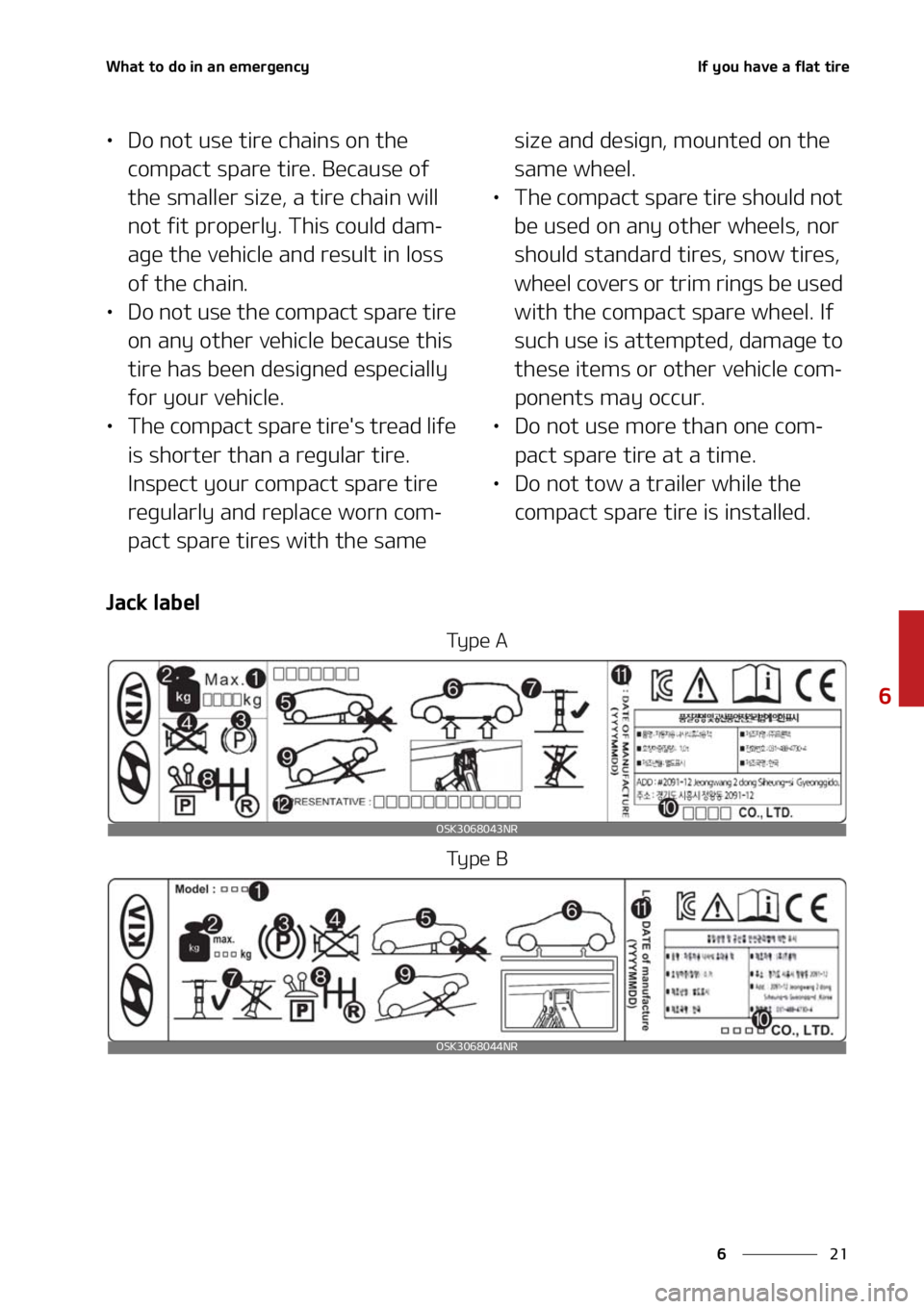 KIA SOUL 2021  Owners Manual ��
�
�
�8�I�B�U��U�P��E�P��J�O��B�O��F�N�F�S�H�F�O�D�Z�*�G��Z�P�V��I�B�W�F��B��G�M�B�U��U�J�S�F
LÜ�%�P��O�P�U��V�T�F��U�J�S�F��D�I�B�J�O�T��P�O��U�I�F�
�D�P�N�Q�B�D�U��T�Q�B�S�F