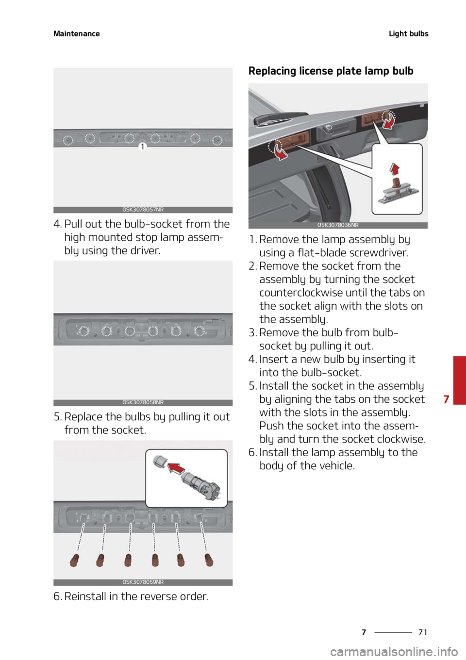 KIA SOUL 2021  Owners Manual ��
�
�
�.�B�J�O�U�F�O�B�O�D�F�-�J�H�I�U��C�V�M�C�T
�� �1�V�M�M��P�V�U��U�I�F��C�V�M�C��T�P�D�L�F�U��G�S�P�N��U�I�F��I�J�H�I��N�P�V�O�U�F�E��T�U�P�Q��M�B�N�Q��B�T�T�F�N
-
�C�M�Z��V�T