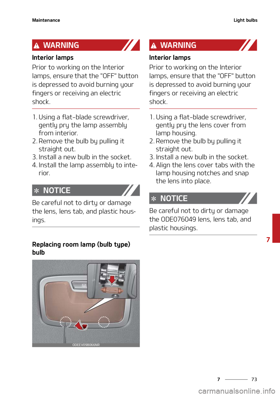 KIA SOUL 2021  Owners Manual ��
�
�
�.�B�J�O�U�F�O�B�O�D�F�-�J�H�I�U��C�V�M�C�T
�8�" �3 �/ �* �/ �(
�*�O�U�F�S�J�P�S��M�B�N�Q�T
�1�S�J�P�S��U�P��X�P�S�L�J�O�H��P�O��U�I�F��*�O�U�F�S�J�P�S�
�M�B�N�Q�T�
��F�O�T�V�S�F�