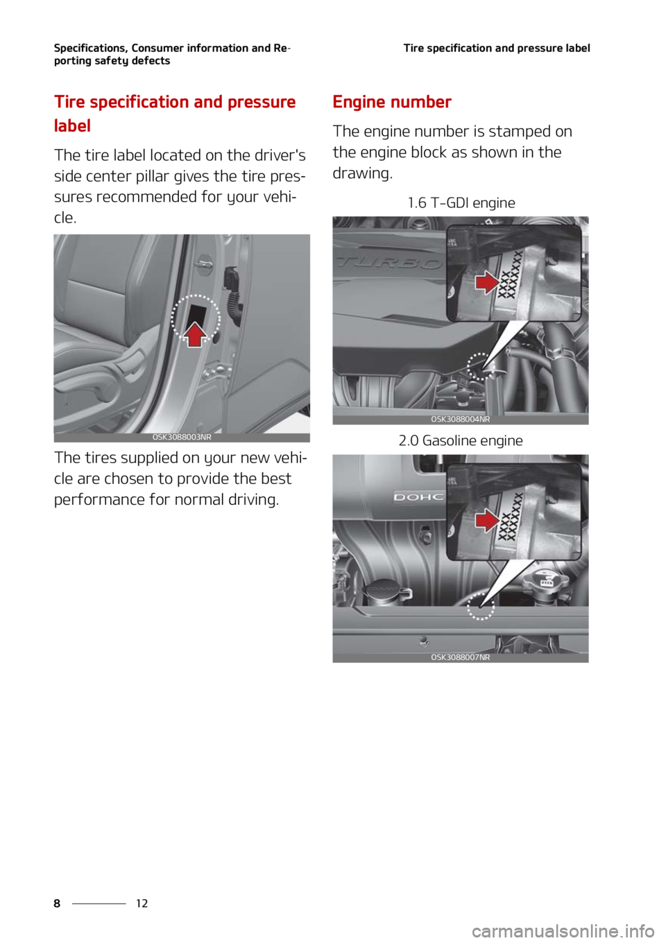 KIA SOUL 2021  Owners Manual �4�Q�F�D�J�G�J�D�B�U�J�P�O�T�
��$�P�O�T�V�N�F�S��J�O�G�P�S�N�B�U�J�P�O��B�O�E��3�F-
�Q�P�S�U�J�O�H��T�B�G�F�U�Z��E�F�G�F�D�U�T
��
�
�5�J�S�F��T�Q�F�D�J�G�J�D�B�U�J�P�O��B�O�E��Q�S�F�T�T�V�