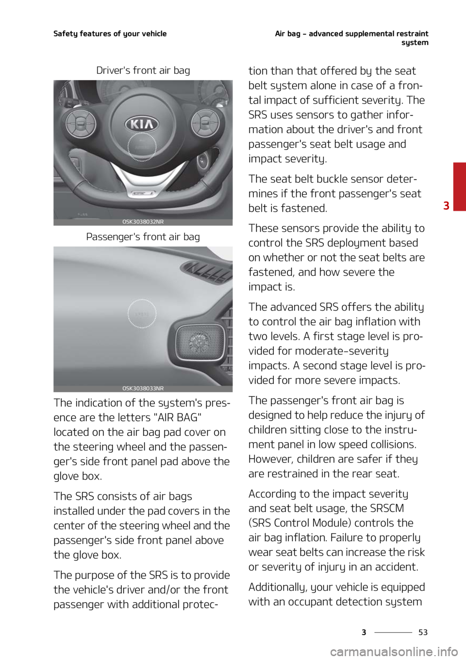 KIA SOUL 2021  Owners Manual ��
�
�
�4�B�G�F�U�Z��G�F�B�U�V�S�F�T��P�G��Z�P�V�S��W�F�I�J�D�M�F�"�J�S��C�B�H����B�E�W�B�O�D�F�E��T�V�Q�Q�M�F�N�F�O�U�B�M��S�F�T�U�S�B�J�O�U�T�Z�T�U�F�N
�%�S�J�W�F�S��T��G�S�P�O�U��B