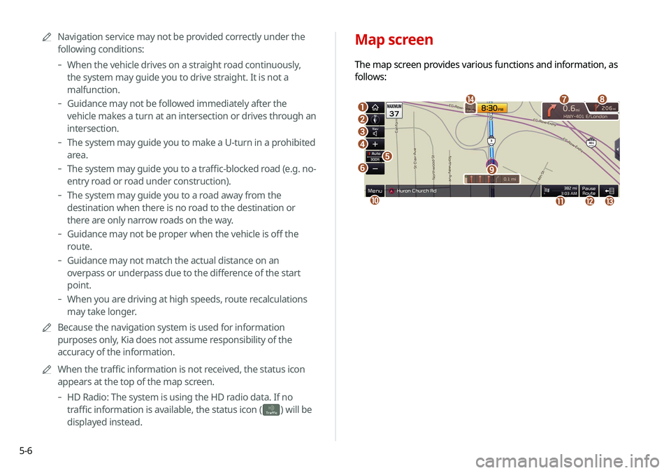 KIA SOUL 2021 Navigation System Quick Reference Guide 5-6
Map screen
The map screen provides various functions and information, as
follows:
\037
\036\035
\034
\033
\032
\031
\030
\027
\026
\025\024\023
\022
0000ANavigation service may not be provided co KIA SOUL 2021 Navigation System Quick Reference Guide 5-6
Map screen
The map screen provides various functions and information, as
follows:
\037
\036\035
\034
\033
\032
\031
\030
\027
\026
\025\024\023
\022
0000ANavigation service may not be provided co