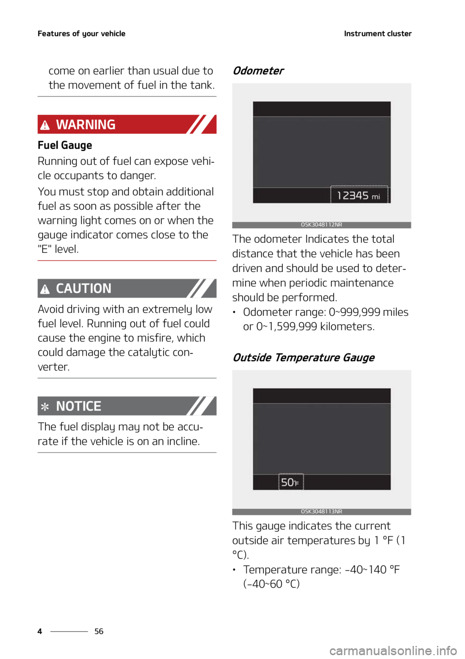KIA SELTOS 2021  Owners Manual ��F�B�U�V�S�F�T��P�G��Z�P�V�S��W�F�I�J�D�M�F
��
�
�*�O�T�U�S�V�N�F�O�U��D�M�V�T�U�F�S
�D�P�N�F��P�O��F�B�S�M�J�F�S��U�I�B�O��V�T�V�B�M��E�V�F��U�P�
�U�I�F��N�P�W�F�N�F�O�U��P�G��G�V 