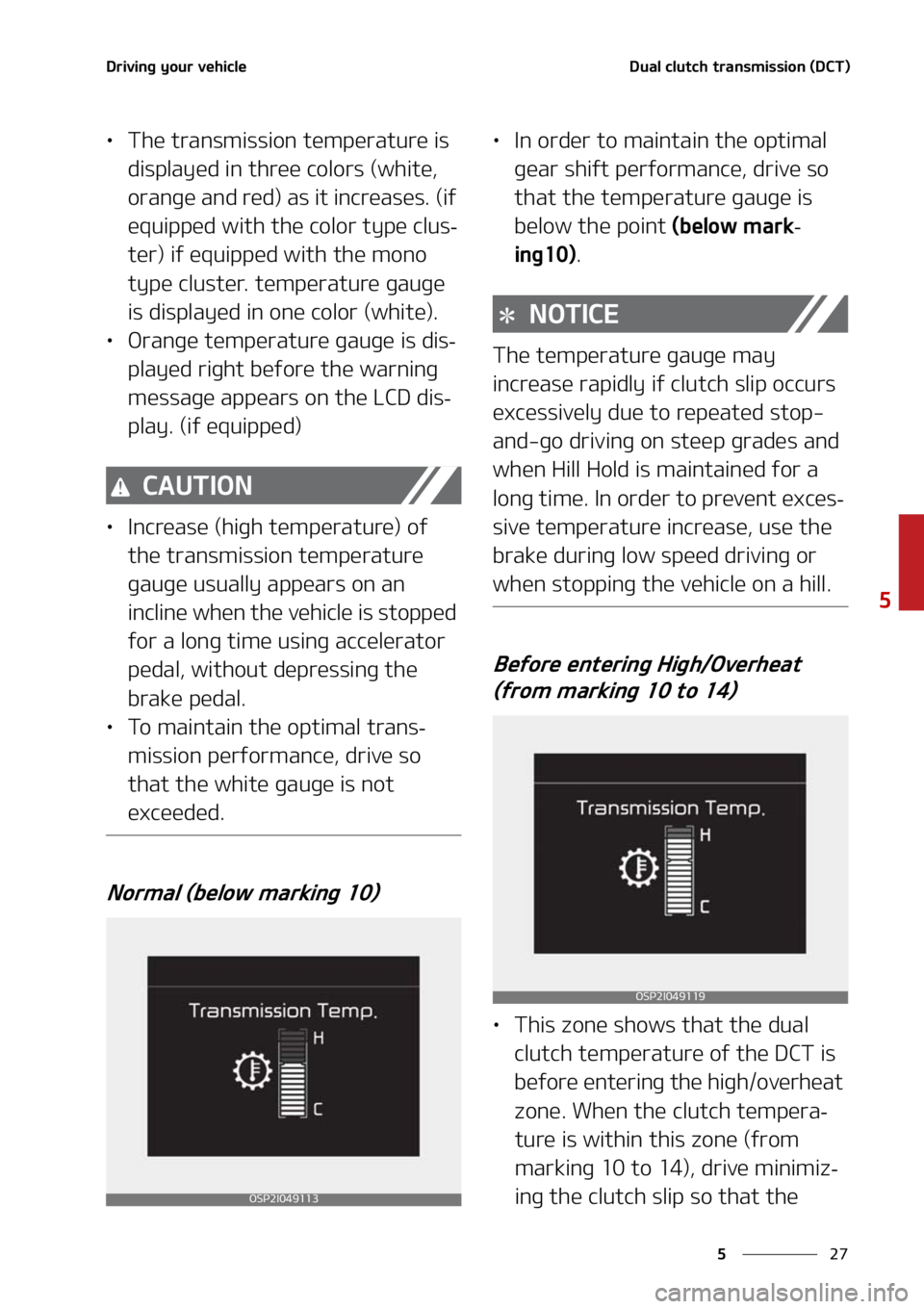 KIA SELTOS 2021  Owners Manual ��
�
�
�%�S�J�W�J�O�H��Z�P�V�S��W�F�I�J�D�M�F�%�V�B�M��D�M�V�U�D�I��U�S�B�O�T�N�J�T�T�J�P�O��	�%�$�5�

LÜ�5�I�F��U�S�B�O�T�N�J�T�T�J�P�O ��U�F�N�Q�F�S�B�U�V�S�F��J�T�
�E�J�T�Q�M�B�Z�F�E�