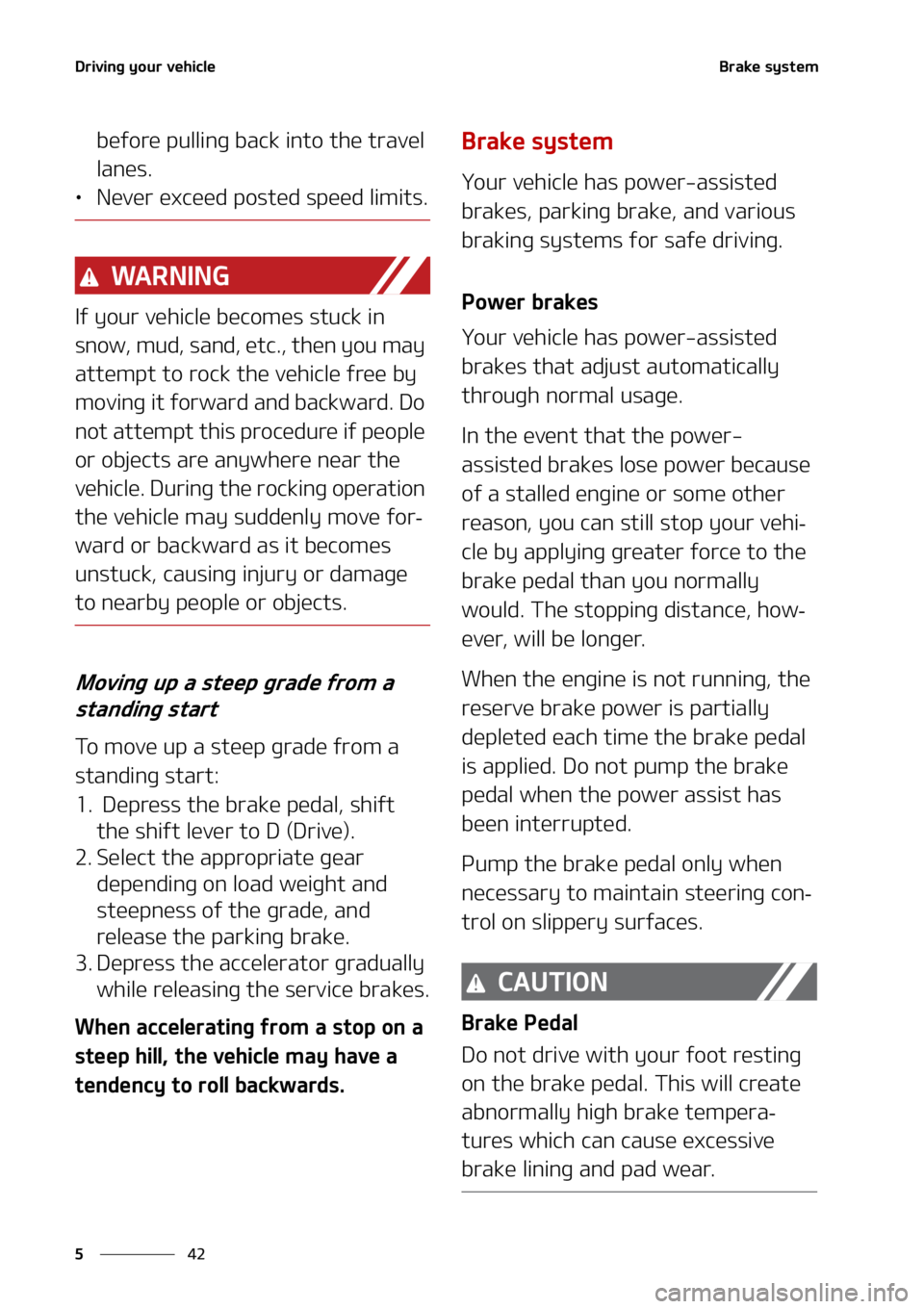 KIA SELTOS 2021  Owners Manual �%�S�J�W�J�O�H��Z�P�V�S��W�F�I�J�D�M�F
��
�
�#�S�B�L�F��T�Z�T�U�F�N
�C�F�G�P�S�F��Q�V�M�M�J�O�H��C�B�D�L��J�O�U�P��U�I�F��U�S�B�W�F�M�
�M�B�O�F�T�
LÜ �/�F�W�F�S��F�Y�D�F�F�E��Q�P�T�U�F