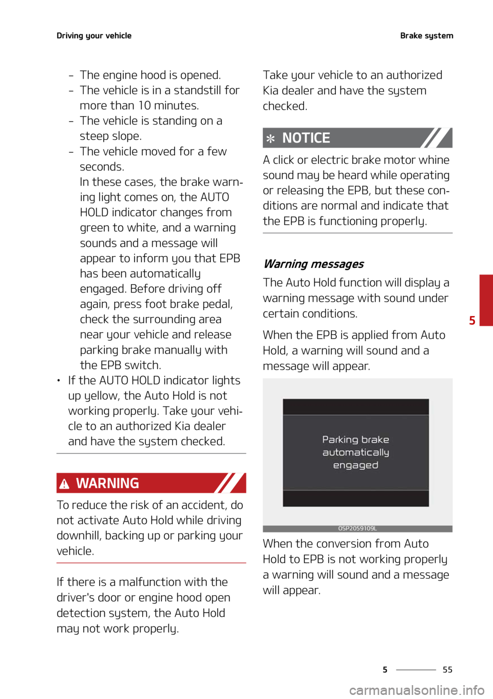 KIA SELTOS 2021  Owners Manual ��
�
�
�%�S�J�W�J�O�H��Z�P�V�S��W�F�I�J�D�M�F�#�S�B�L�F��T�Z�T�U�F�N
� �5�I�F��F�O�H�J�O�F��I�P�P�E��J�T��P�Q�F�O�F�E�
� �5�I�F��W�F�I�J�D�M�F��J�T��J�O��B��T�U�B�O�E�T�U�J�M�M��G�
