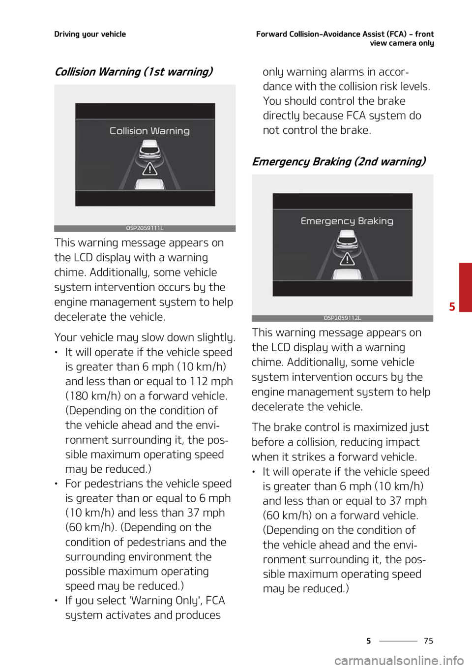 KIA SELTOS 2021  Owners Manual ��
�
�
�%�S�J�W�J�O�H��Z�P�V�S��W�F�I�J�D�M�F��P�S�X�B�S�E��$�P�M�M�J�T�J�P�O��"�W�P�J�E�B�O�D�F��"�T�T�J�T�U��	��$�"�
����G�S�P�O�U�W�J�F�X��D�B�N�F�S�B��P�O�M�Z
�$�P�M�M�J�T�J�P�O�