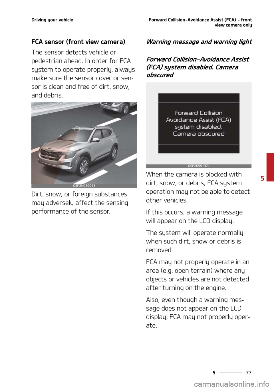 KIA SELTOS 2021  Owners Manual ��
�
�
�%�S�J�W�J�O�H��Z�P�V�S��W�F�I�J�D�M�F��P�S�X�B�S�E��$�P�M�M�J�T�J�P�O��"�W�P�J�E�B�O�D�F��"�T�T�J�T�U��	��$�"�
����G�S�P�O�U�W�J�F�X��D�B�N�F�S�B��P�O�M�Z
��$�"��T�F�O�T�P�S