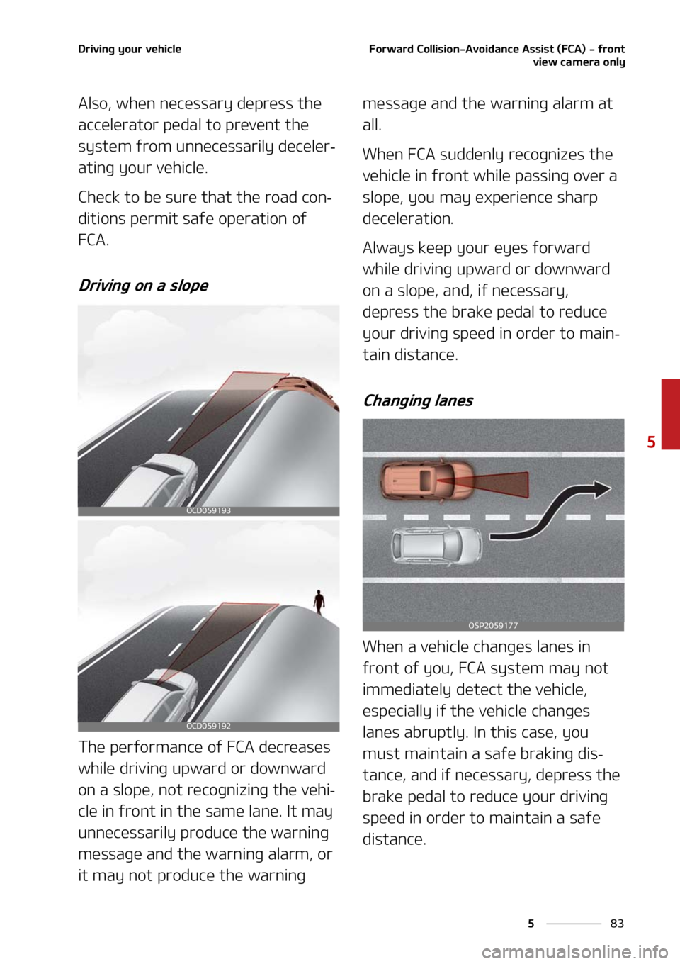 KIA SELTOS 2021  Owners Manual ��
�
�
�%�S�J�W�J�O�H��Z�P�V�S��W�F�I�J�D�M�F��P�S�X�B�S�E��$�P�M�M�J�T�J�P�O��"�W�P�J�E�B�O�D�F��"�T�T�J�T�U��	��$�"�
����G�S�P�O�U�W�J�F�X��D�B�N�F�S�B��P�O�M�Z
�"�M�T�P�
��X�I�F�O