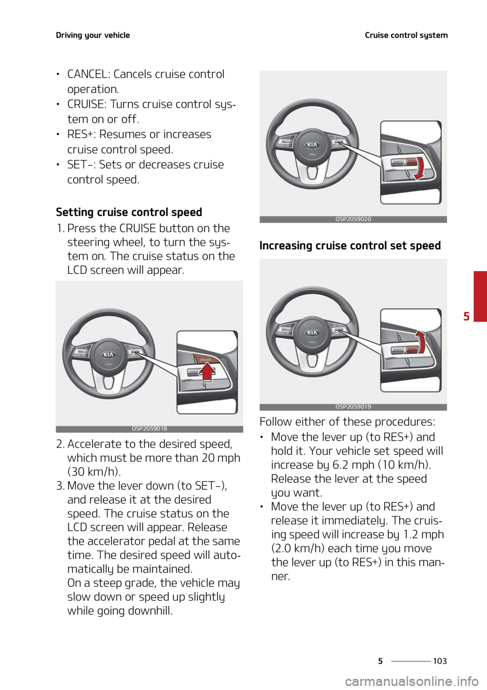 KIA SELTOS 2021  Owners Manual ���
�
�
�%�S�J�W�J�O�H��Z�P�V�S��W�F�I�J�D�M�F�$�S�V�J�T�F��D�P�O�U�S�P�M��T�Z�T�U�F�N
LÜ�$�"�/�$�&�-���$�B�O�D�F�M�T��D�S�V�J�T�F��D�P�O�U�S�P�M�
�P�Q�F�S�B�U�J�P�O�
LÜ �$�3�6�*�4�&�