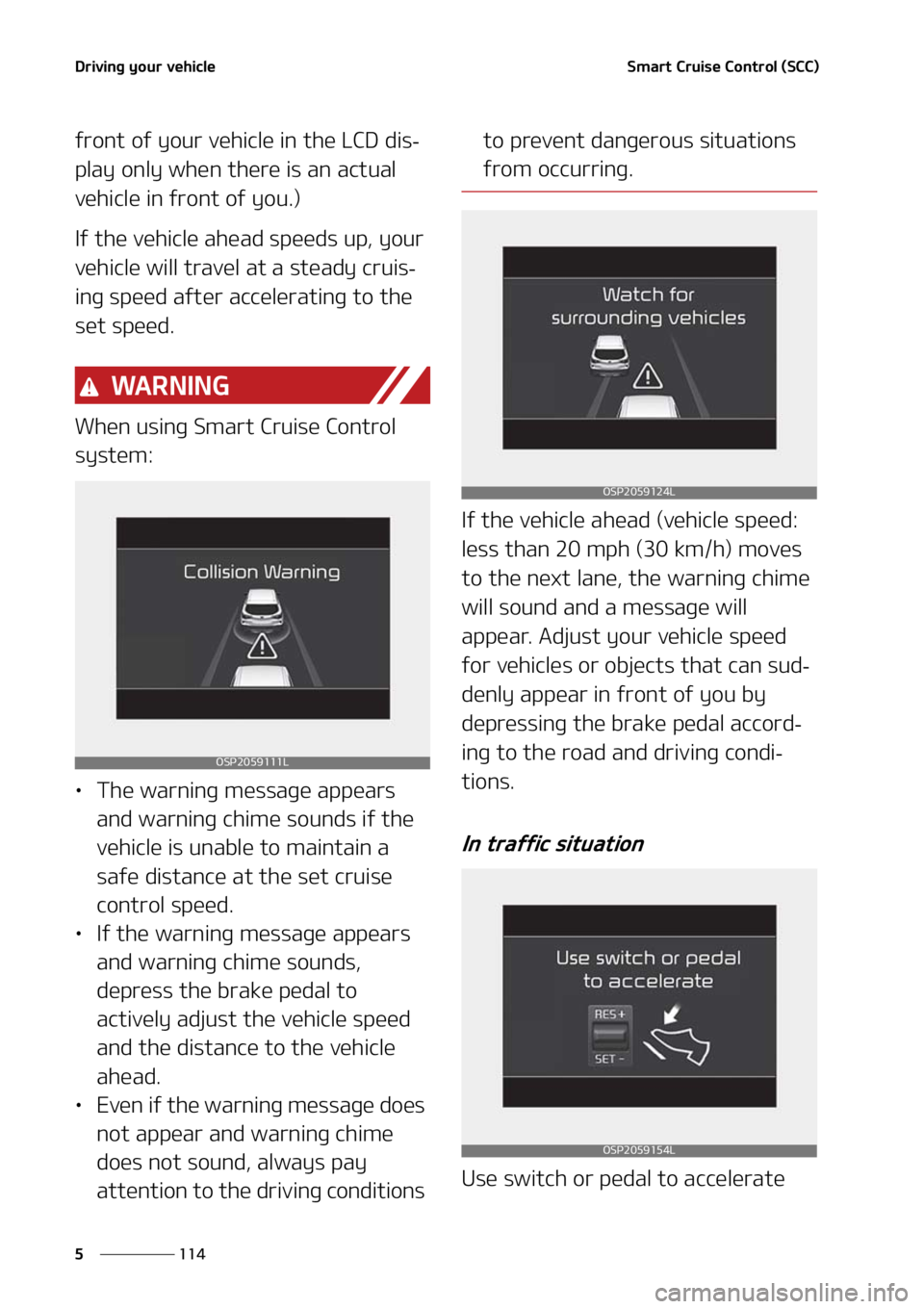 KIA SELTOS 2021  Owners Manual �%�S�J�W�J�O�H��Z�P�V�S��W�F�I�J�D�M�F
���
�
�4�N�B�S�U��$�S�V�J�T�F��$�P�O�U�S�P�M��	�4�$�$�

�G�S�P�O�U��P�G��Z�P�V�S��W�F�I�J �D�M�F��J�O��U�I�F��-�$�%��E�J�T-
�Q�M�B�Z��P�O�M�Z��