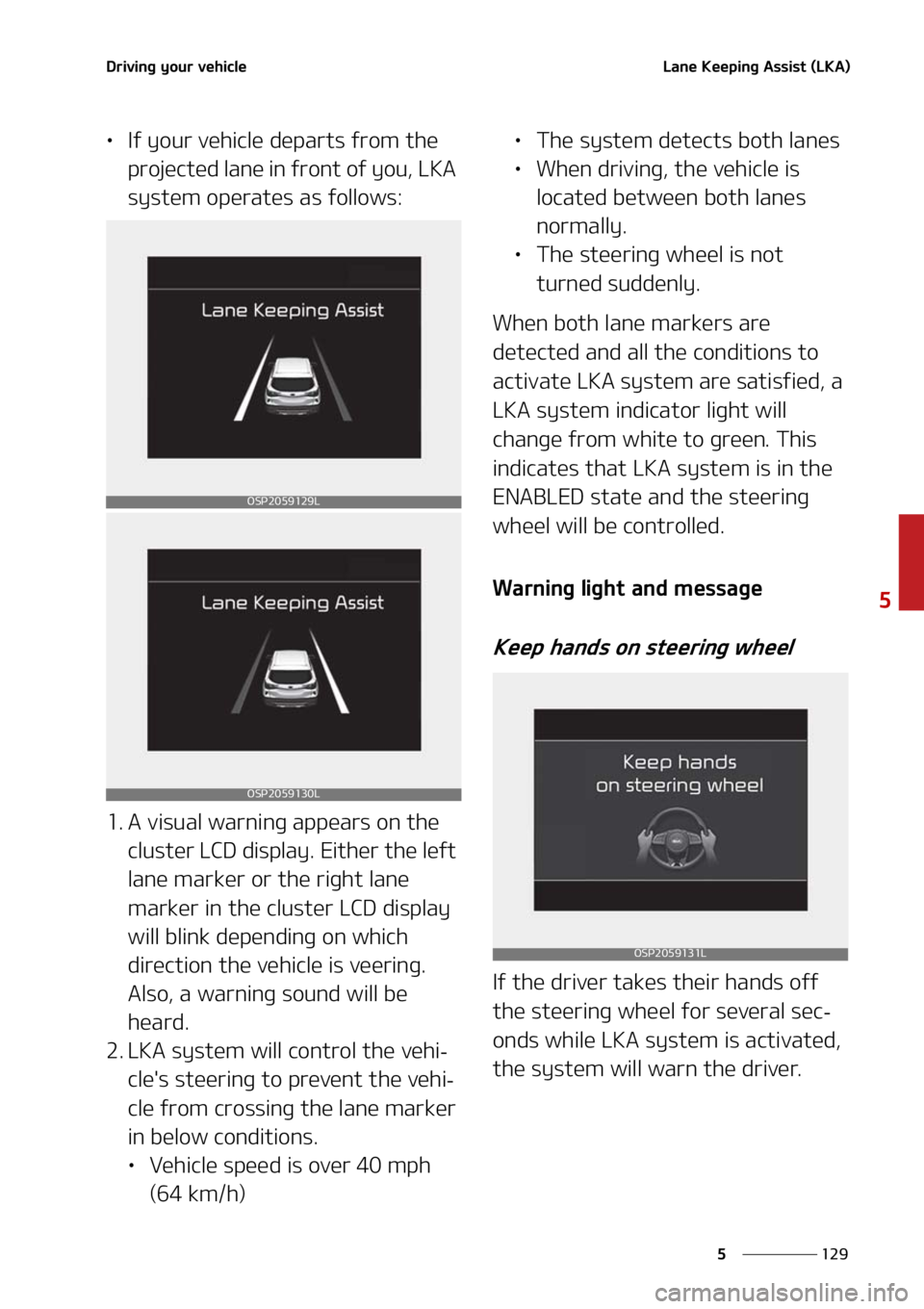 KIA SELTOS 2021  Owners Manual ���
�
�
�%�S�J�W�J�O�H��Z�P�V�S��W�F�I�J�D�M�F�-�B�O�F��,�F�F�Q�J�O�H��"�T�T�J�T�U��	�-�,�"�

LÜ�*�G��Z�P�V�S��W�F�I�J�D�M�F��E�F�Q�B�S�U�T��G�S�P�N��U�I�F�
�Q�S�P�K�F�D�U�F�E��M�B�O