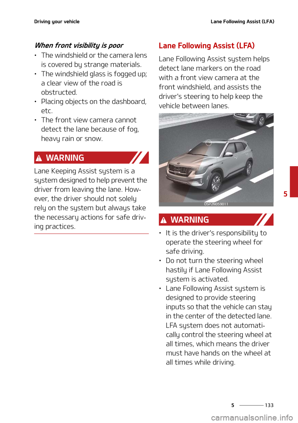 KIA SELTOS 2021  Owners Manual ���
�
�
�%�S�J�W�J�O�H��Z�P�V�S��W�F�I�J�D�M�F�-�B�O�F���P�M�M�P�X�J�O�H��"�T�T�J�T�U��	�-��"�

�8�I�F�O��G�S�P�O�U��W�J�T�J�C�J�M�J�U�Z��J�T��Q�P�P�S
LÜ�5�I�F��X�J�O�E�T�I�J�F�M�E�