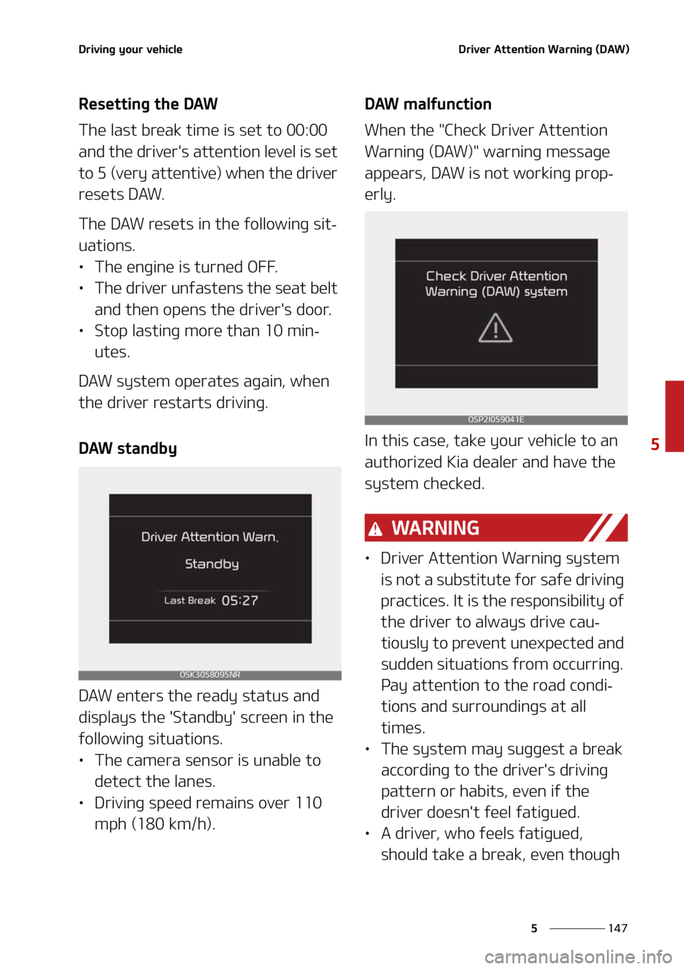 KIA SELTOS 2021  Owners Manual ���
�
�
�%�S�J�W�J�O�H��Z�P�V�S��W�F�I�J�D�M�F�%�S�J�W�F�S��"�U�U�F�O�U�J�P�O��8�B�S�O�J�O�H��	�%�"�8�

�3�F�T�F�U�U�J�O�H��U�I�F��%�"�8
�5�I�F��M�B�T�U��C�S�F�B�L��U�J�N�F��J�T��T�F�