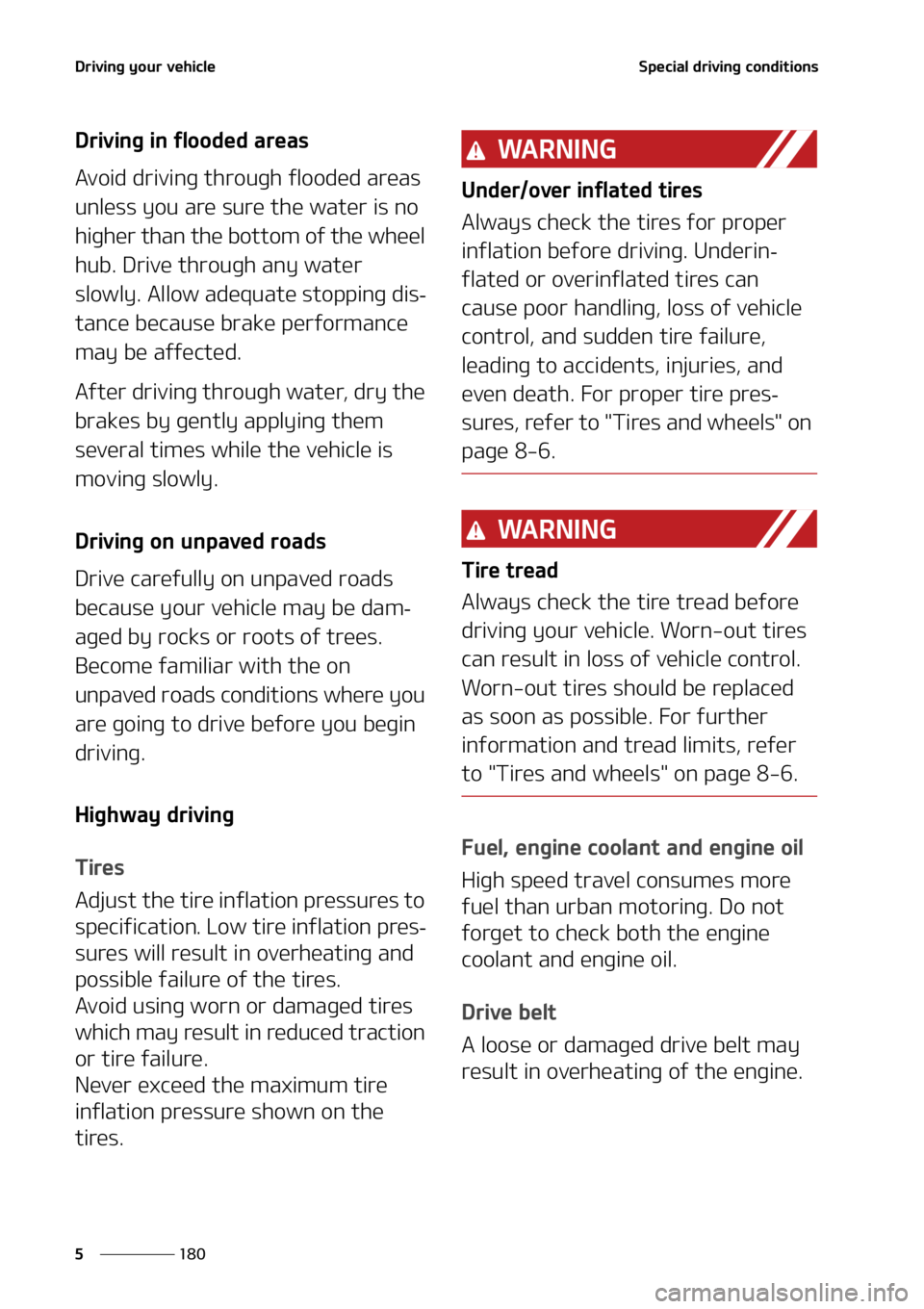 KIA SELTOS 2021  Owners Manual �%�S�J�W�J�O�H��Z�P�V�S��W�F�I�J�D�M�F
���
�
�4�Q�F�D�J�B�M��E�S�J�W�J�O�H��D�P�O�E�J�U�J�P�O�T
�%�S�J�W�J�O�H��J�O��G�M�P�P�E�F�E��B�S�F�B�T
�"�W �P �J �E � �E �S �J �W �J �O �H � �U �I 