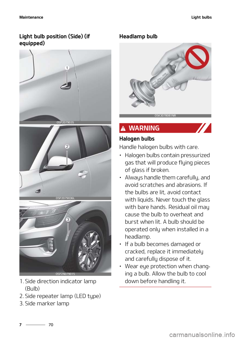 KIA SELTOS 2021  Owners Manual �.�B�J�O�U�F�O�B�O�D�F
��
�
�-�J�H�I�U��C�V�M�C�T
�-�J�H�I�U��C�V�M�C��Q�P�T�J�U�J�P�O��	�4�J�E�F�
��	�J�G�
�F�R�V�J�Q�Q�F�E�

�� �4�J�E�F��E�J�S�F�D�U�J�P�O��J�O�E�J�D�B�U�P�S��M�B�N�Q�