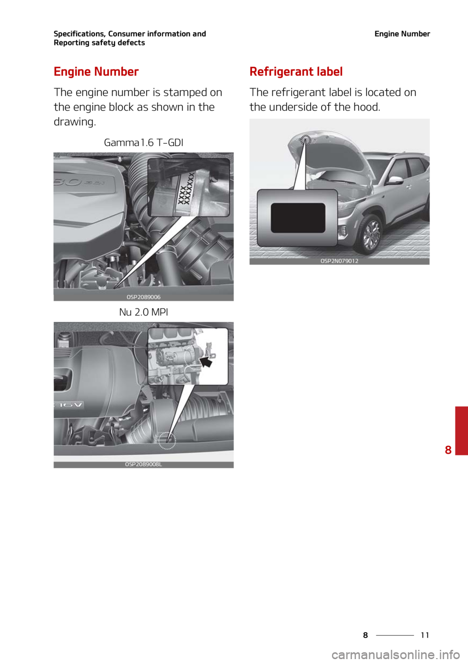 KIA SELTOS 2021  Owners Manual ��
�
�
�4�Q�F�D�J�G�J�D�B�U�J�P�O�T�
��$�P�O�T�V�N�F�S��J�O�G�P�S�N�B�U�J�P�O��B�O�E�
�3�F�Q�P�S�U�J�O�H��T�B�G�F�U�Z��E�F�G�F�D�U�T�&�O�H�J�O�F��/�V�N�C�F�S
�&�O�H�J�O�F��/�V�N�C�F�S
�5�I