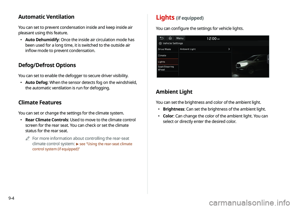 KIA NIRO PHEV 2020  Navigation System Quick Reference Guide 9-4
Lights (if equipped)
You can configure the settings for vehicle lights.
Ambient Light
You can set the brightness and color of the ambient light.
 000EBrightness: Can set the brightness of the ambi