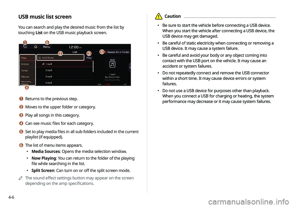 KIA NIRO PHEV 2020 Navigation System Quick Reference Guide 4-6
\334Caution
000EBe sure to start the vehicle before connecting a USB device.
When you start the vehicle after connecting a USB device, the
USB device may get damaged.
000EBe careful of static KIA NIRO PHEV 2020 Navigation System Quick Reference Guide 4-6
\334Caution
000EBe sure to start the vehicle before connecting a USB device.
When you start the vehicle after connecting a USB device, the
USB device may get damaged.
000EBe careful of static