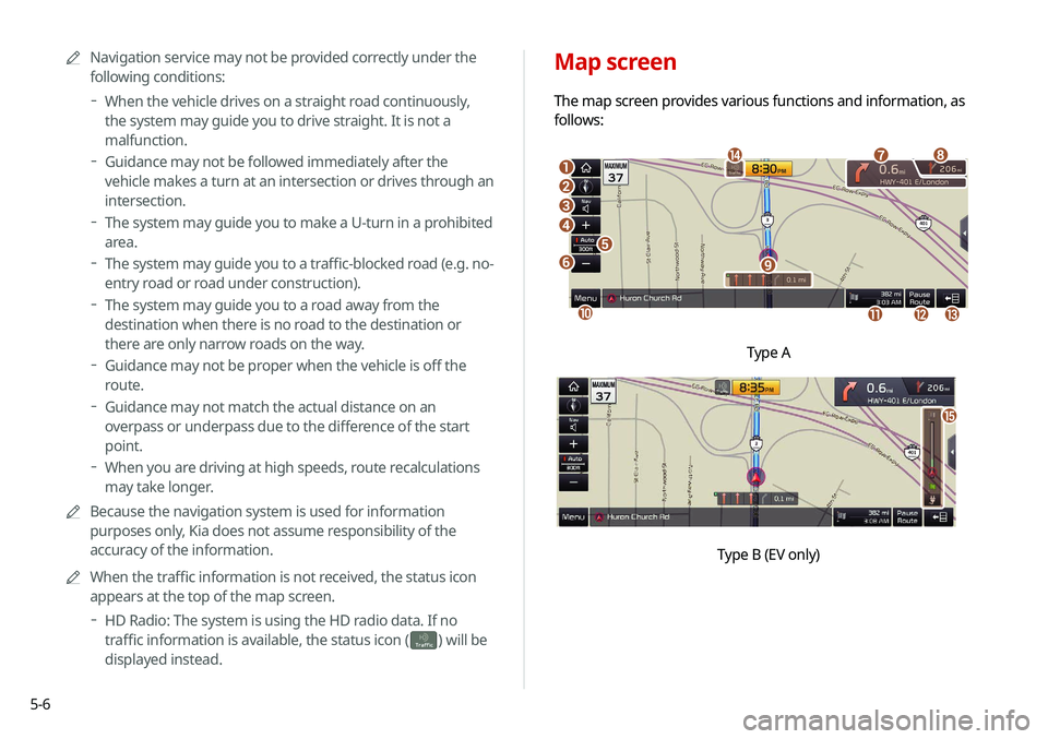 KIA NIRO PHEV 2020 Navigation System Quick Reference Guide 5-6
Map screen
The map screen provides various functions and information, as
follows:
\037
\036\035
\034
\033
\032
\031
\030
\027
\026
\025\024\023
\022
Type A
o
\0007
0000
A
Navigation service may n KIA NIRO PHEV 2020 Navigation System Quick Reference Guide 5-6
Map screen
The map screen provides various functions and information, as
follows:
\037
\036\035
\034
\033
\032
\031
\030
\027
\026
\025\024\023
\022
Type A
o
\0007
0000
A
Navigation service may n