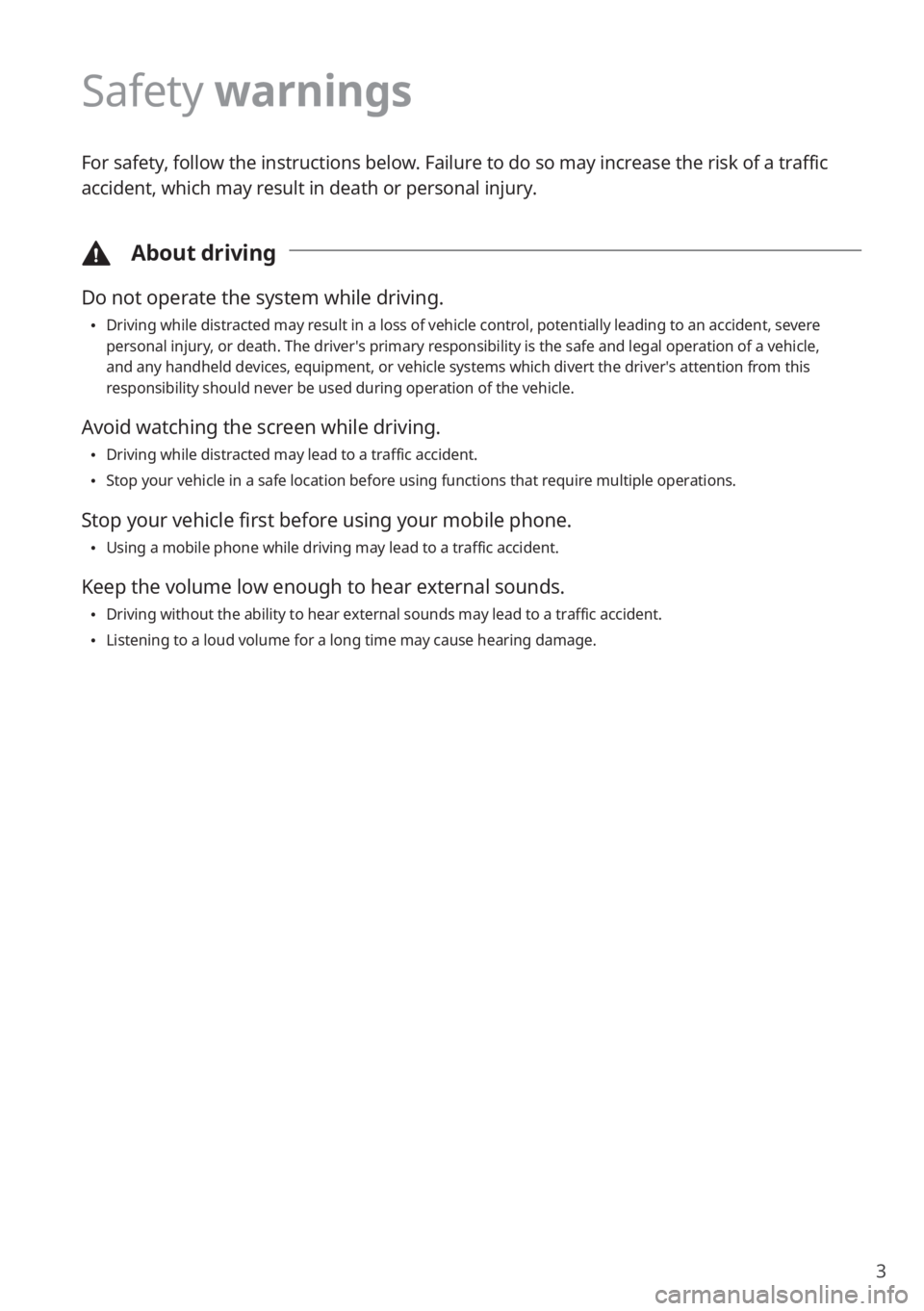KIA NIRO PHEV 2020 Quick Start Guide Base Audio 3
Safety warnings
For safety, follow the instructions below. Failure to do so may increase the risk of a traffic
accident, which may result in death or personal injury.
\334About driving
Do not oper KIA NIRO PHEV 2020 Quick Start Guide Base Audio 3
Safety warnings
For safety, follow the instructions below. Failure to do so may increase the risk of a traffic
accident, which may result in death or personal injury.
\334About driving
Do not oper