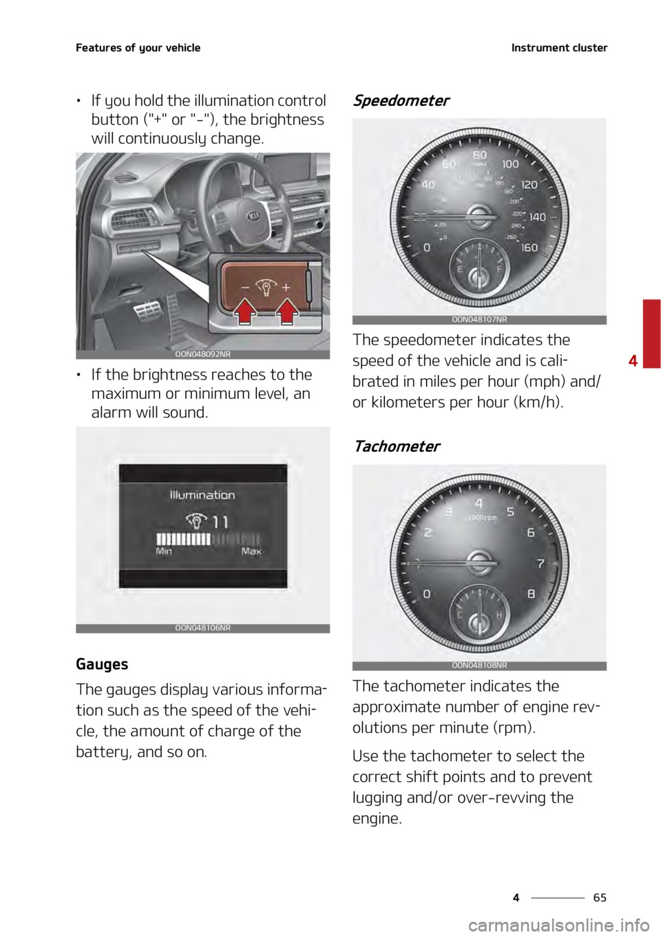 KIA TELLURIDE 2021  Owners Manual ��
�
�
��F�B�U�V�S�F�T��P�G��Z�P�V�S��W�F�I�J�D�M�F�*�O�T�U�S�V�N�F�O�U��D�M�V�T�U�F�S
LÜ�*�G��Z�P�V��I�P�M�E��U�I�F��J�M�M�V�N�J�O�B�U�J�P�O��D�P�O�U�S�P�M�
�C�V�U�U�P�O��	�����P