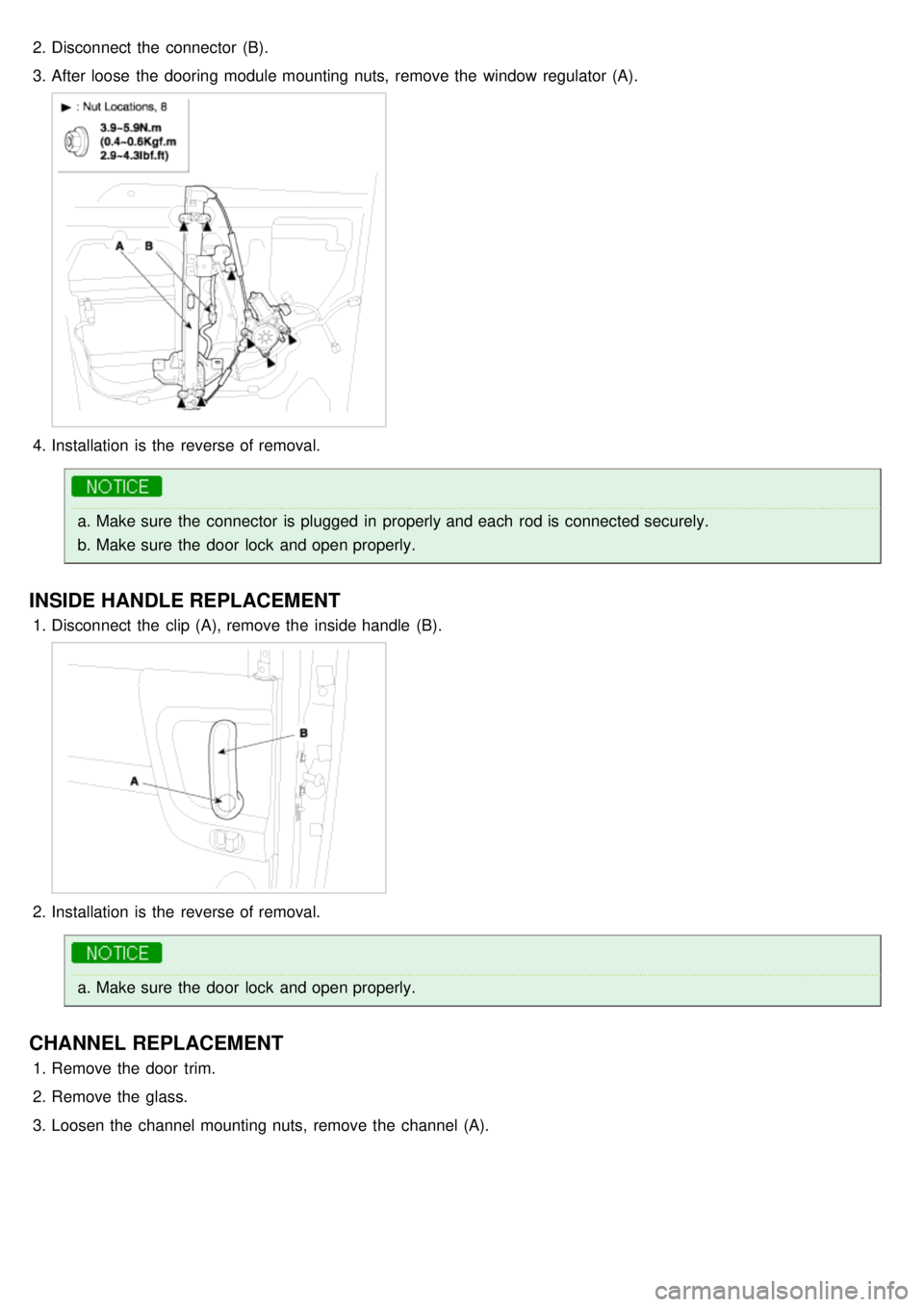KIA CARNIVAL 2007  Workshop Manual 2.Disconnect  the  connector  (B).
3. After loose  the  dooring module mounting nuts,  remove the  window regulator  (A).
4.Installation  is the  reverse of removal.
a.Make sure  the  connector  is pl