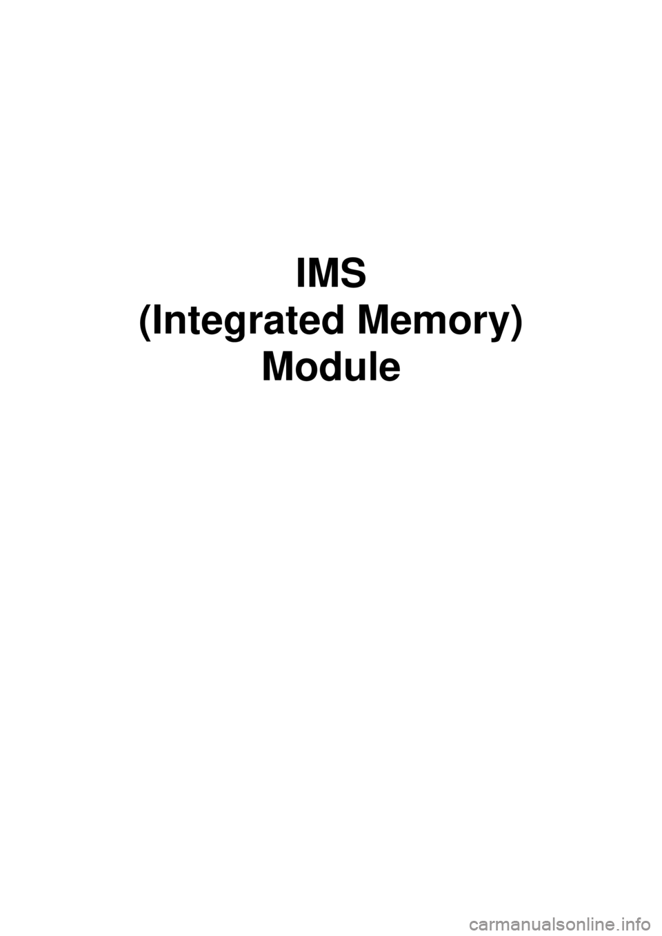 KIA CARNIVAL 2007  Workshop Manual IMS
(Integrated Memory) Module 