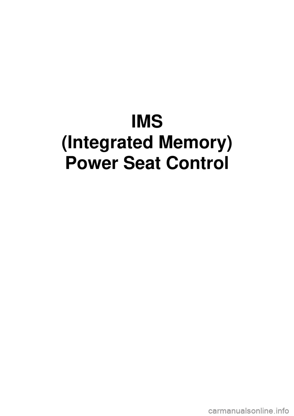 KIA CARNIVAL 2007  Workshop Manual IMS
(Integrated Memory) Power Seat Control 
