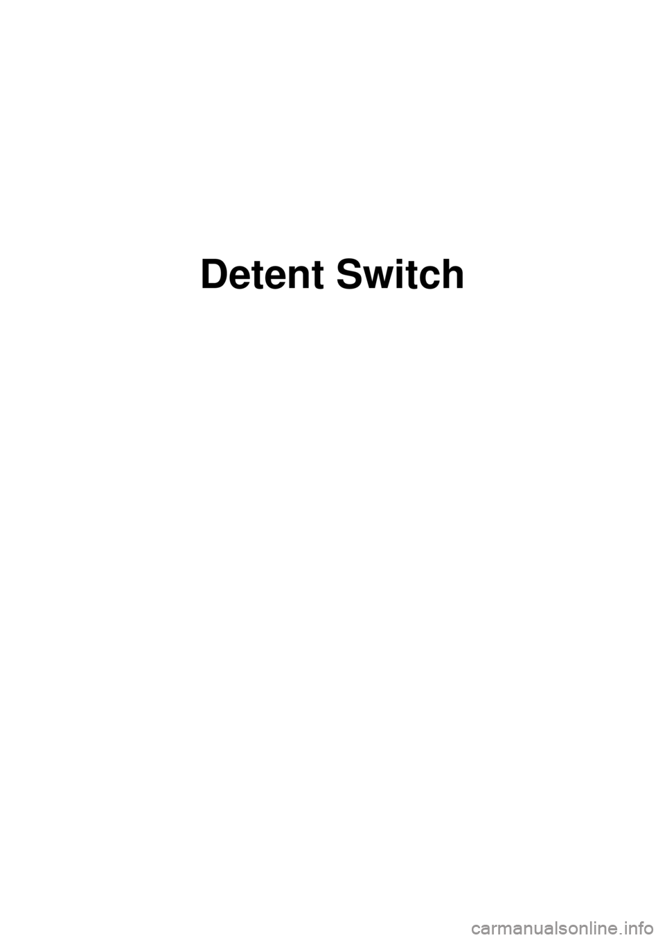 KIA CARNIVAL 2007  Workshop Manual Detent Switch 