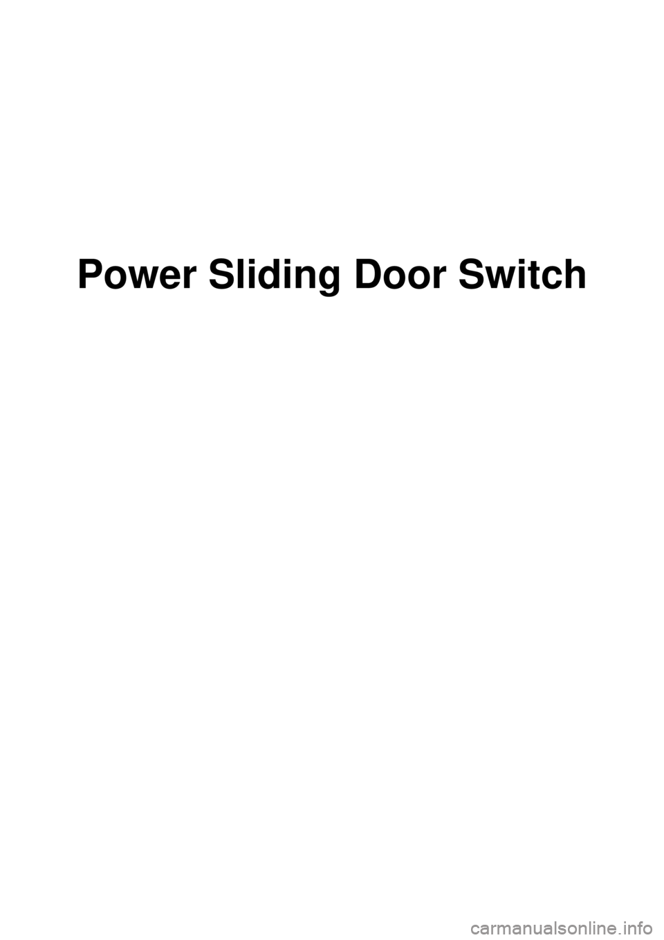 KIA CARNIVAL 2007  Workshop Manual Power Sliding Door Switch 