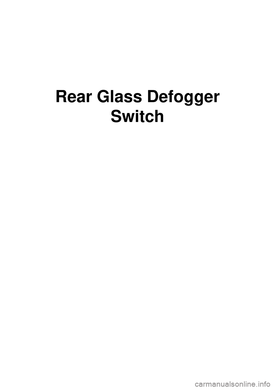 KIA CARNIVAL 2007  Workshop Manual Rear Glass Defogger Switch 