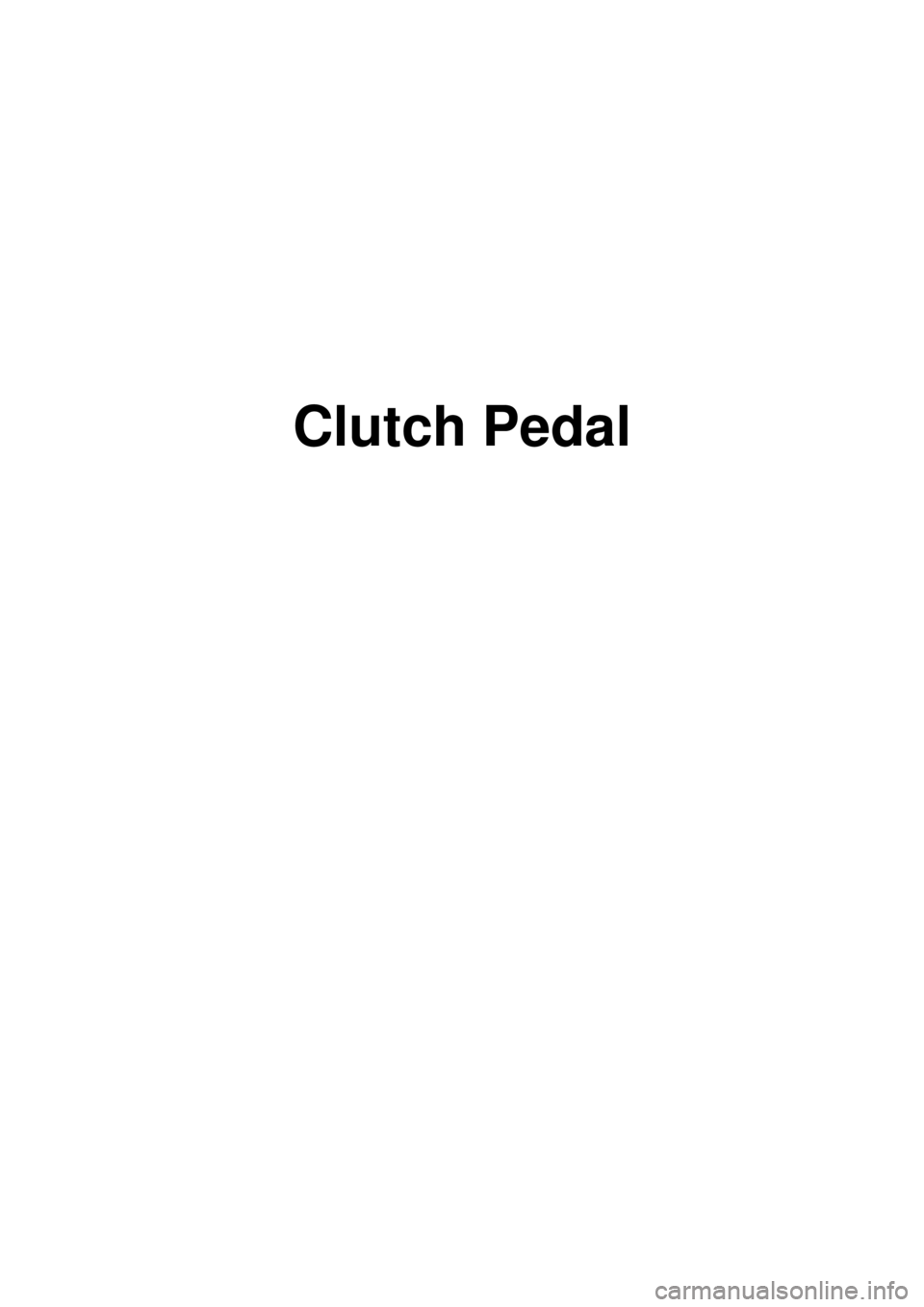 KIA CARNIVAL 2007  Workshop Manual  
Clutch Pedal 