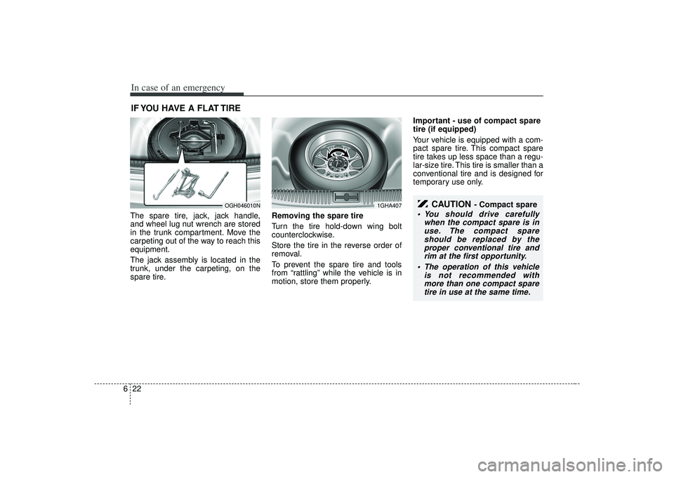 KIA AMANTI 2009 Owners Manual In case of an emergency22
6IF YOU HAVE A FLAT TIRE The spare tire, jack, jack handle,
and wheel lug nut wrench are stored
in the trunk compartment. Move the
carpeting out of the way to reach this
equi KIA AMANTI 2009 Owners Manual In case of an emergency22
6IF YOU HAVE A FLAT TIRE The spare tire, jack, jack handle,
and wheel lug nut wrench are stored
in the trunk compartment. Move the
carpeting out of the way to reach this
equi