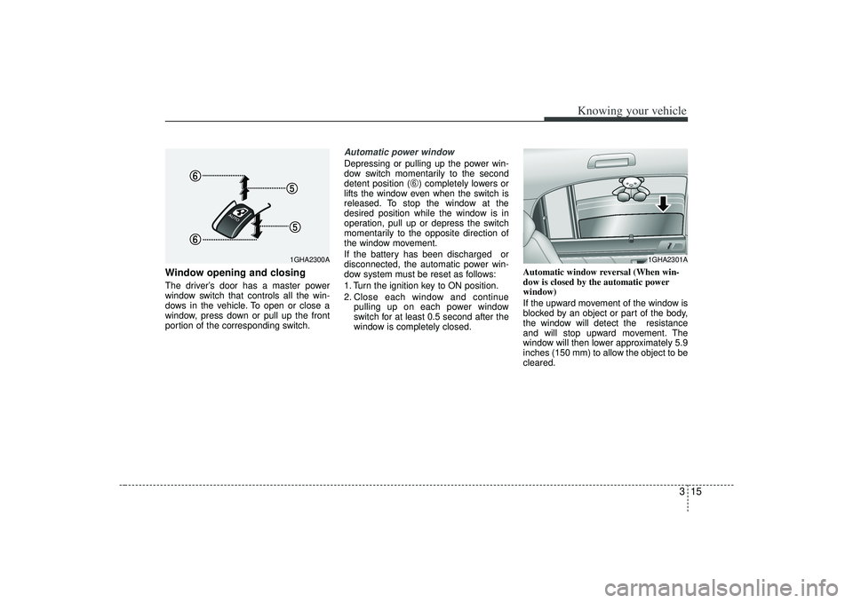 KIA AMANTI 2009 Owners Manual 315
Knowing your vehicle
Window opening and closingThe driver’s door has a master power
window switch that controls all the win-
dows in the vehicle. To open or close a
window, press down or pull up KIA AMANTI 2009 Owners Manual 315
Knowing your vehicle
Window opening and closingThe driver’s door has a master power
window switch that controls all the win-
dows in the vehicle. To open or close a
window, press down or pull up