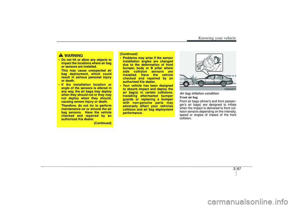 KIA AMANTI 2009 Owners Manual 367
Knowing your vehicle
Air bag inflation conditionFront air bag
Front air bags (driver’s and front passen-
ger’s air bags) are designed to inflate
when the impact is delivered to front col-
lis KIA AMANTI 2009 Owners Manual 367
Knowing your vehicle
Air bag inflation conditionFront air bag
Front air bags (driver’s and front passen-
ger’s air bags) are designed to inflate
when the impact is delivered to front col-
lis