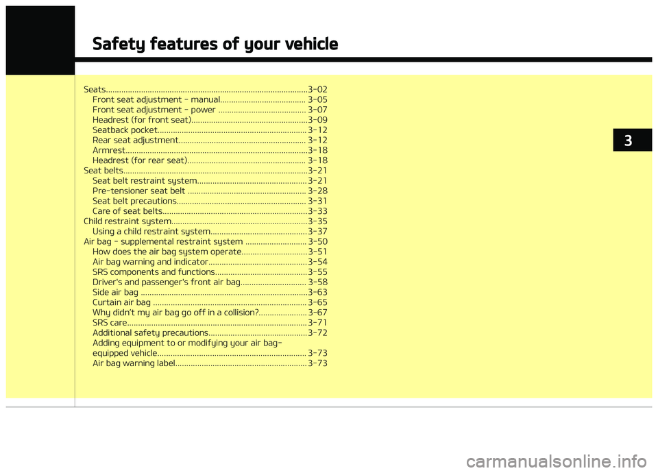 KIA CARENS 2018 Owners Manual Süats............................................................................................3-02Front süat adjustmünt - manual....................................... 3-05
Front süat adjustm KIA CARENS 2018 Owners Manual Süats............................................................................................3-02Front süat adjustmünt - manual....................................... 3-05
Front süat adjustm