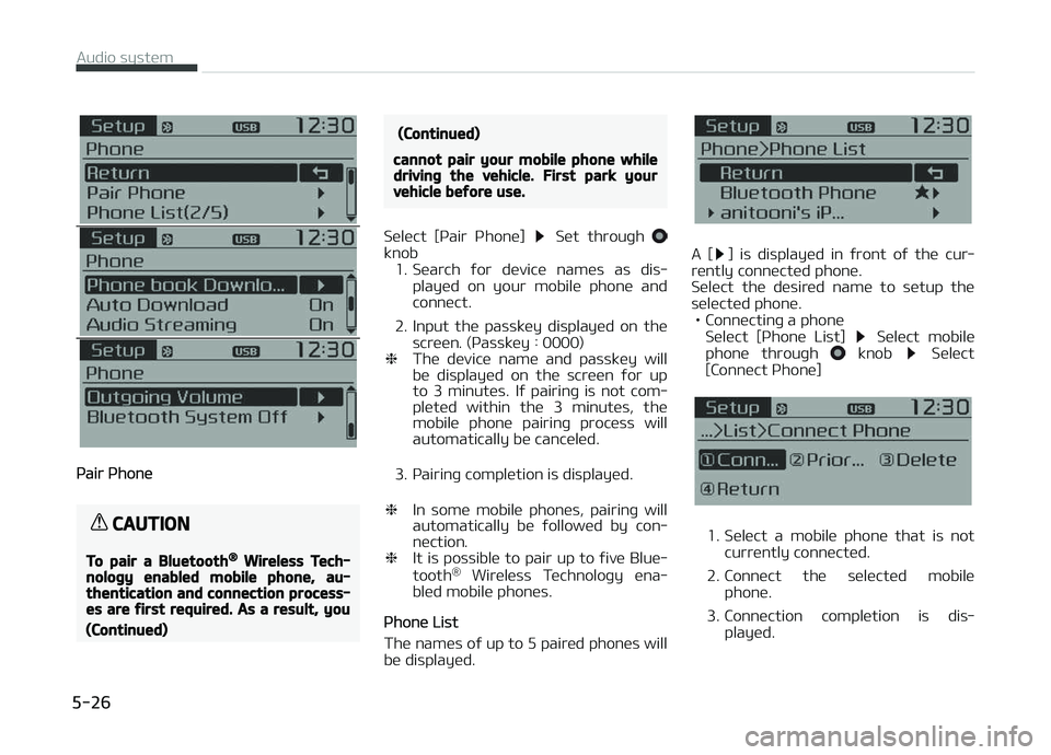 KIA CARENS 2018 Owners Manual çair çhonü
CAUTION
To pair a Bluetooth® Wireless Tech‐nology enabled mobile phone, au‐thentication and connection process‐es are first required. As a result, you
(Continued)
(Continued)
cann KIA CARENS 2018 Owners Manual çair çhonü
CAUTION
To pair a Bluetooth® Wireless Tech‐nology enabled mobile phone, au‐thentication and connection process‐es are first required. As a result, you
(Continued)
(Continued)
cann