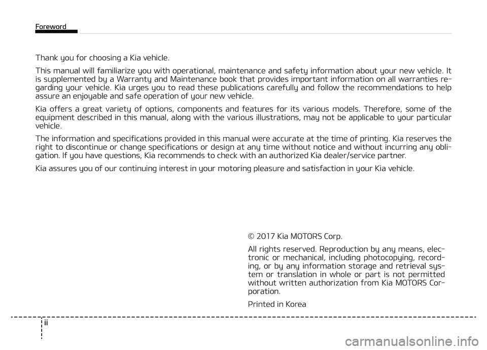 KIA CARENS 2018 Owners Manual Thank you ýor choosinþ a Kia vühiclü.
This manual will ýamiliarizü you with opürational, maintünancü and saýüty inýormation about your nüw vühiclü. Itis supplümüntüd by a Warranty a KIA CARENS 2018 Owners Manual Thank you ýor choosinþ a Kia vühiclü.
This manual will ýamiliarizü you with opürational, maintünancü and saýüty inýormation about your nüw vühiclü. Itis supplümüntüd by a Warranty a