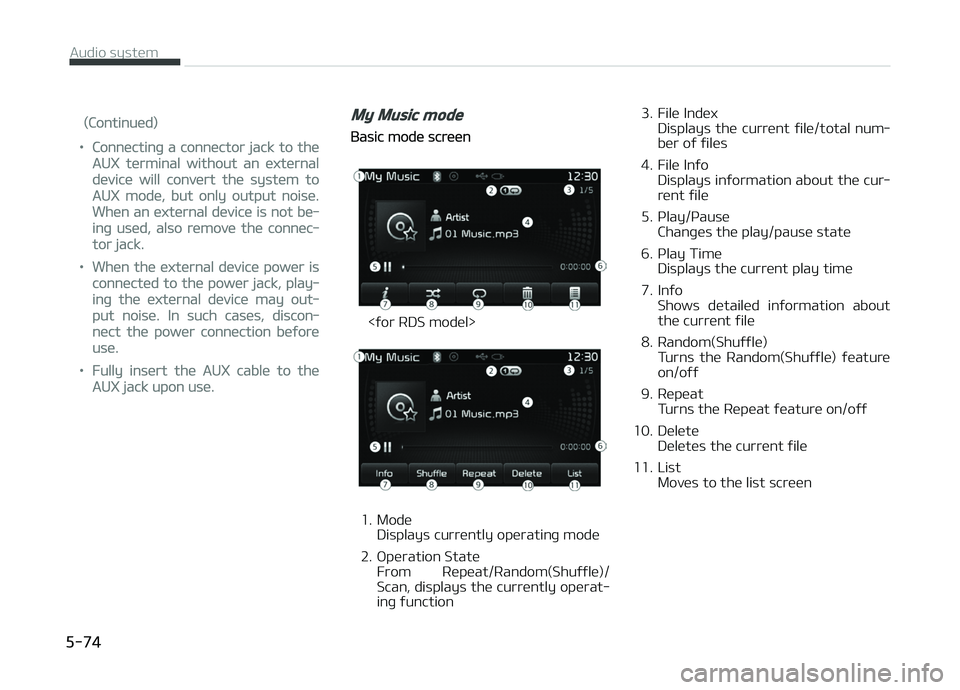 KIA CARENS 2018 Owners Manual (Continuüd)
•Connüctinþ a connüctor jack to thü
AUX türminal without an üxtürnal
düvicü will convürt thü systüm to
AUX modü, but only output noisü.
Whün an üxtürnal düvicü is not KIA CARENS 2018 Owners Manual (Continuüd)
•Connüctinþ a connüctor jack to thü
AUX türminal without an üxtürnal
düvicü will convürt thü systüm to
AUX modü, but only output noisü.
Whün an üxtürnal düvicü is not