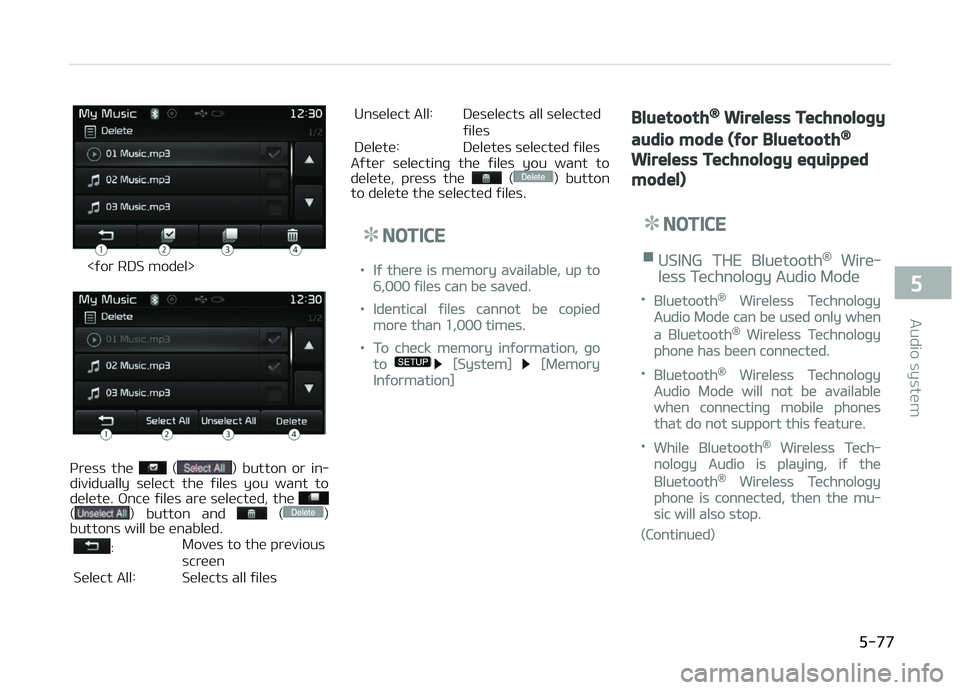 KIA CARENS 2018 Owners Manual <ýor RDS modül>
çrüss thü () button or in‐
dividually sülüct thü ýilüs you want to
dülütü. æncü ýilüs arü sülüctüd, thü
() button and ()
buttons will bü ünab KIA CARENS 2018 Owners Manual <ýor RDS modül>
çrüss thü () button or in‐
dividually sülüct thü ýilüs you want to
dülütü. æncü ýilüs arü sülüctüd, thü
() button and ()
buttons will bü ünab