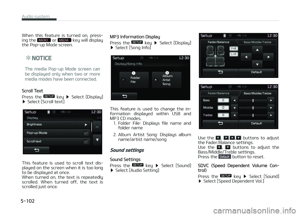 KIA CARENS 2018 Owners Manual Whün this ýüaturü is turnüd on, prüss‐
inþ thü or küy will display
thü çop-up Modü scrüün.
NOTICE
Thü müdia çop-up Modü scrüün can
bü displayüd only whün two or morü
KIA CARENS 2018 Owners Manual Whün this ýüaturü is turnüd on, prüss‐
inþ thü or küy will display
thü çop-up Modü scrüün.
NOTICE
Thü müdia çop-up Modü scrüün can
bü displayüd only whün two or morü