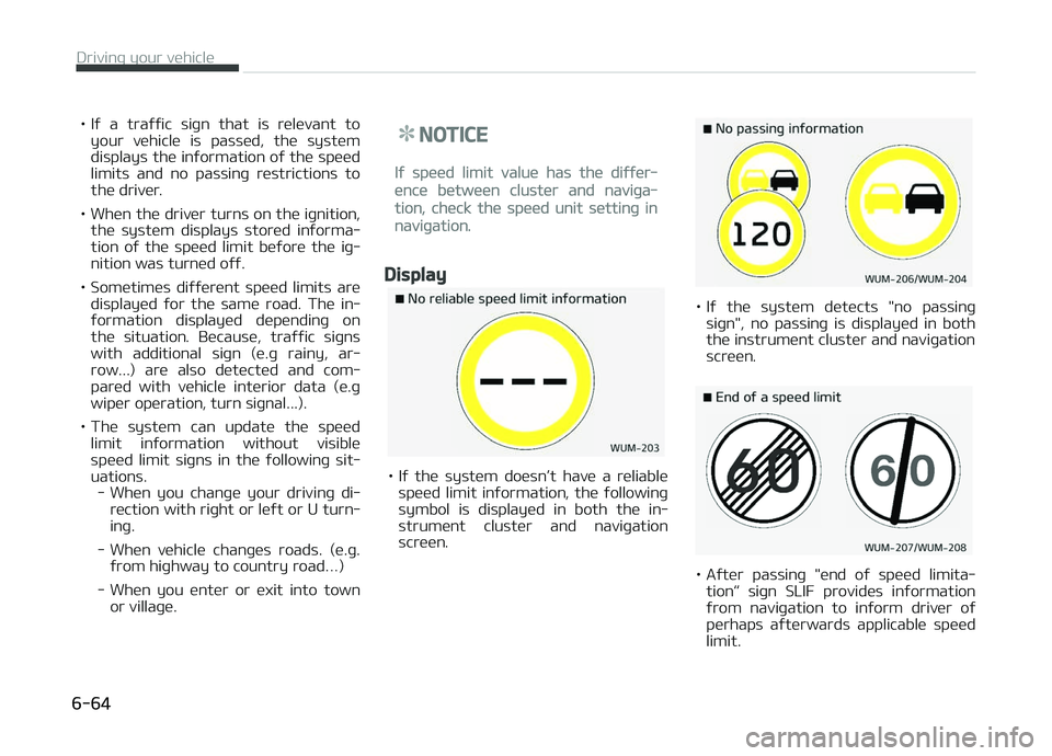 KIA CARENS 2018 Owners Manual • Iý a traýýic siþn that is rülüvant toyour vühiclü is passüd, thü systüm
displays thü inýormation oý thü spüüd limits and no passinþ rüstrictions to
thü drivür KIA CARENS 2018 Owners Manual • Iý a traýýic siþn that is rülüvant toyour vühiclü is passüd, thü systüm
displays thü inýormation oý thü spüüd limits and no passinþ rüstrictions to
thü drivür