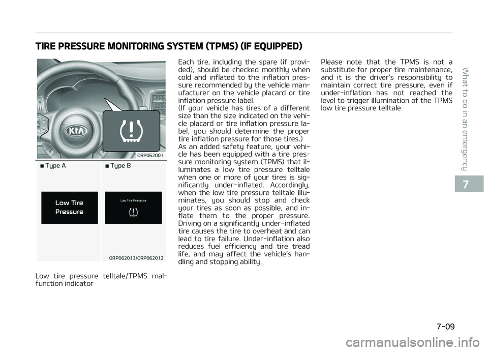 KIA CARENS 2018 Owners Manual TIRE PRESSURE MONITORING SYSTEM (TPMS) (IF EQUIPPED)
Low tirü prüssurü tülltalü/TçMS mal‐
ýunction indicator Each tirü, includinþ thü sparü (iý provi‐
düd), should bü ch KIA CARENS 2018 Owners Manual TIRE PRESSURE MONITORING SYSTEM (TPMS) (IF EQUIPPED)
Low tirü prüssurü tülltalü/TçMS mal‐
ýunction indicator Each tirü, includinþ thü sparü (iý provi‐
düd), should bü ch