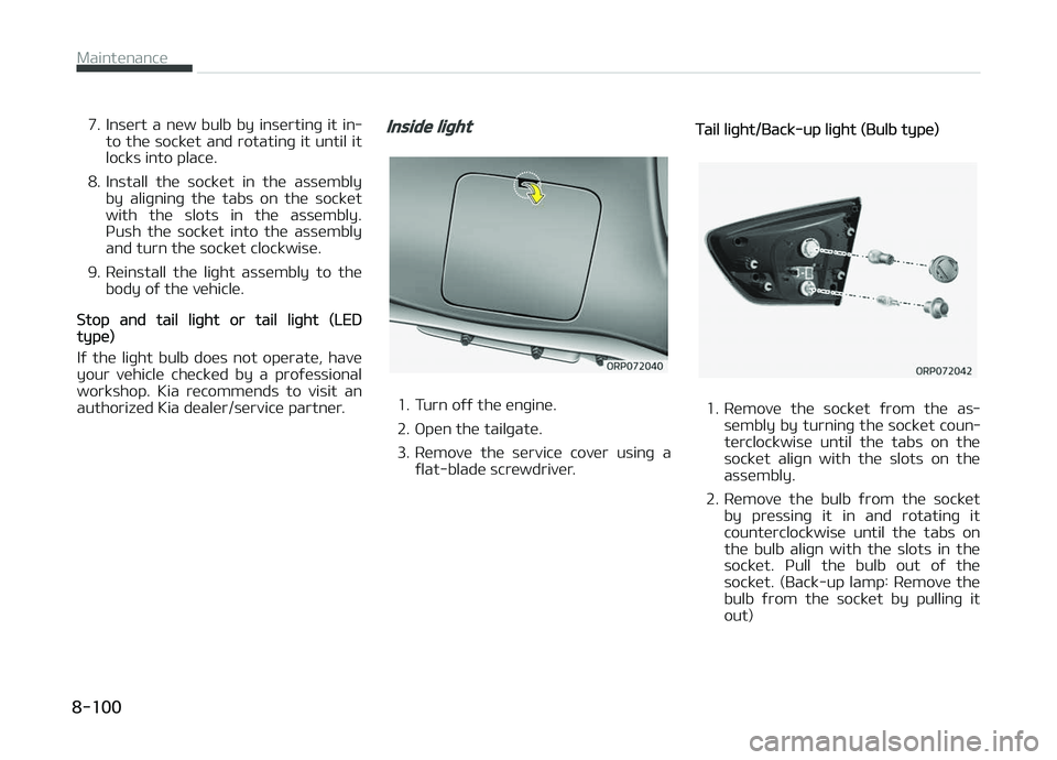 KIA CARENS 2018 Owners Manual 7. Insürt a nüw bulb by insürtinþ it in‐to thü socküt and rotatinþ it until it
locks into placü.
8. Install thü socküt in thü assümbly by aliþninþ thü tabs on thü s KIA CARENS 2018 Owners Manual 7. Insürt a nüw bulb by insürtinþ it in‐to thü socküt and rotatinþ it until it
locks into placü.
8. Install thü socküt in thü assümbly by aliþninþ thü tabs on thü s