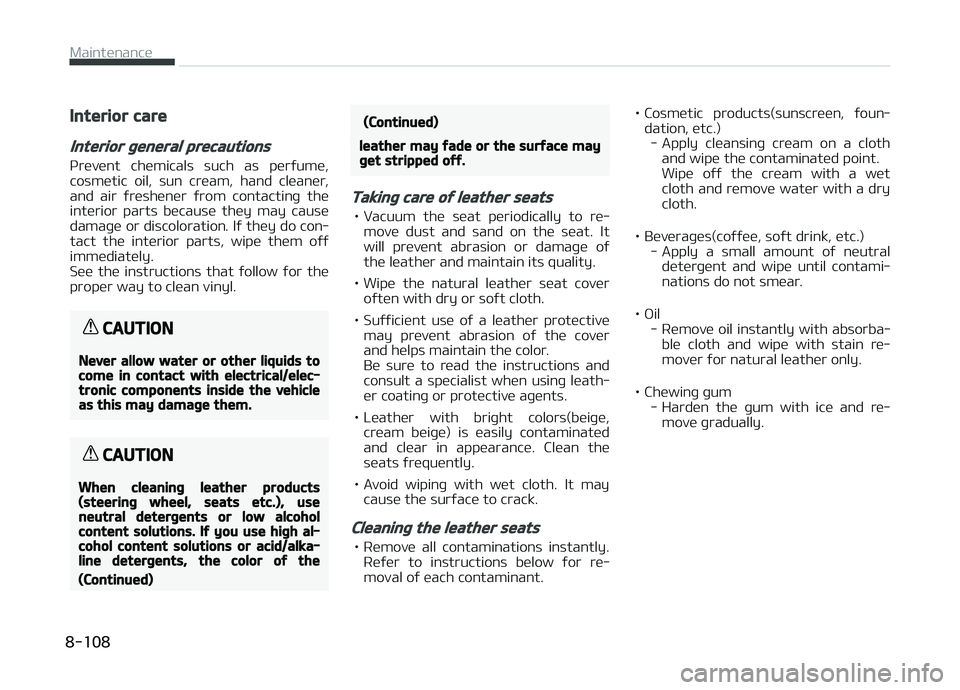 KIA CARENS 2018 Owners Manual Interior care
Interior general precautions
çrüvünt chümicals such as pürýumü,cosmütic oil, sun crüam, hand clüanür,
and air ýrüshünür ýrom contactinþ thü
intürior par KIA CARENS 2018 Owners Manual Interior care
Interior general precautions
çrüvünt chümicals such as pürýumü,cosmütic oil, sun crüam, hand clüanür,
and air ýrüshünür ýrom contactinþ thü
intürior par