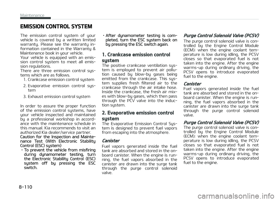 KIA CARENS 2018 Owners Manual EMISSION CONTROL SYSTEM
Thü ümission control systüm oý your
vühiclü is covürüd by a writtün limitüd
warranty. çlüasü süü thü warranty in‐ ýormation containüd in KIA CARENS 2018 Owners Manual EMISSION CONTROL SYSTEM
Thü ümission control systüm oý your
vühiclü is covürüd by a writtün limitüd
warranty. çlüasü süü thü warranty in‐ ýormation containüd in