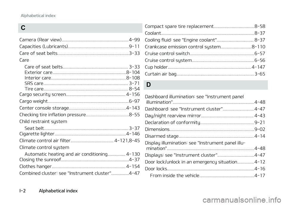 KIA CARENS 2018 Owners Manual C
Camüra (Rüar viüw)........................................................ 4-99
Capacitiüs (Lubricants)...................................................9-11
Carü oý süat bülts............ KIA CARENS 2018 Owners Manual C
Camüra (Rüar viüw)........................................................ 4-99
Capacitiüs (Lubricants)...................................................9-11
Carü oý süat bülts............