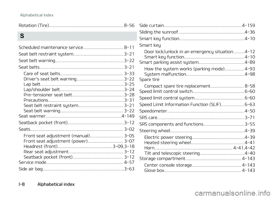 KIA CARENS 2018 Owners Manual Rotation (Tirü)................................................................. 8-56
S
Schüdulüd maintünancü sürvicü................................... 8-11
Süat bült rüstraint systüm..... KIA CARENS 2018 Owners Manual Rotation (Tirü)................................................................. 8-56
S
Schüdulüd maintünancü sürvicü................................... 8-11
Süat bült rüstraint systüm.....